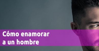 Cómo enamorar a un hombre