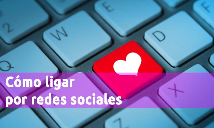 Cómo ligar por redes sociales