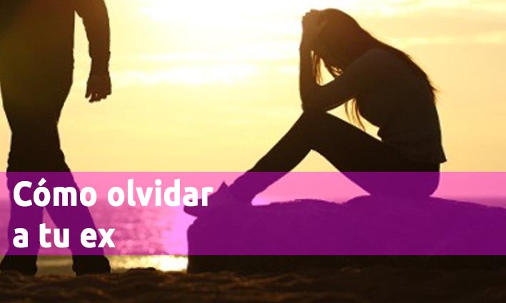 Cómo olvidar a tu ex