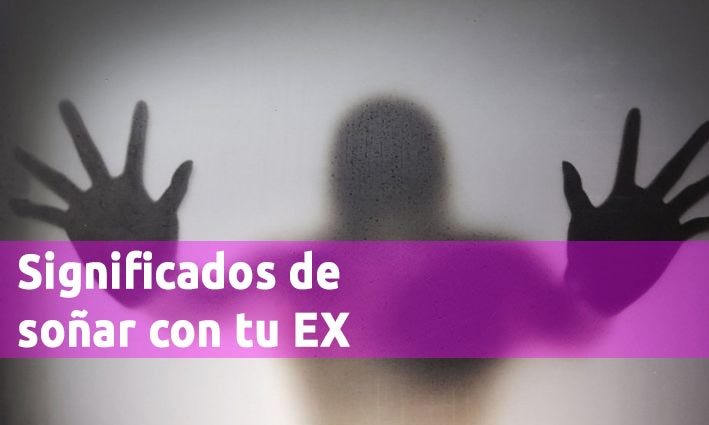 Significados de soñar con tu EX