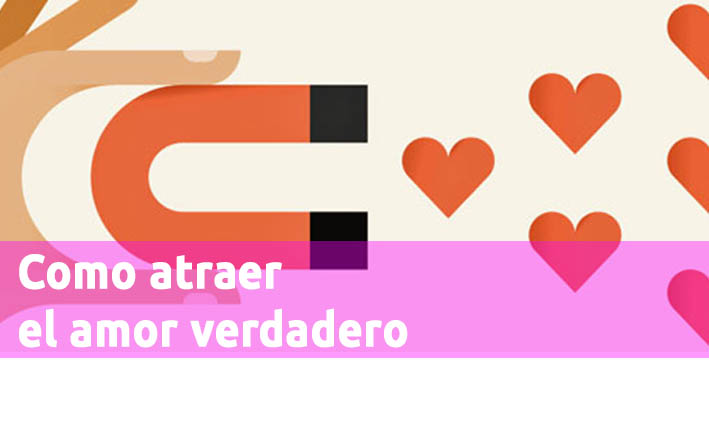 Como atraer el amor verdadero