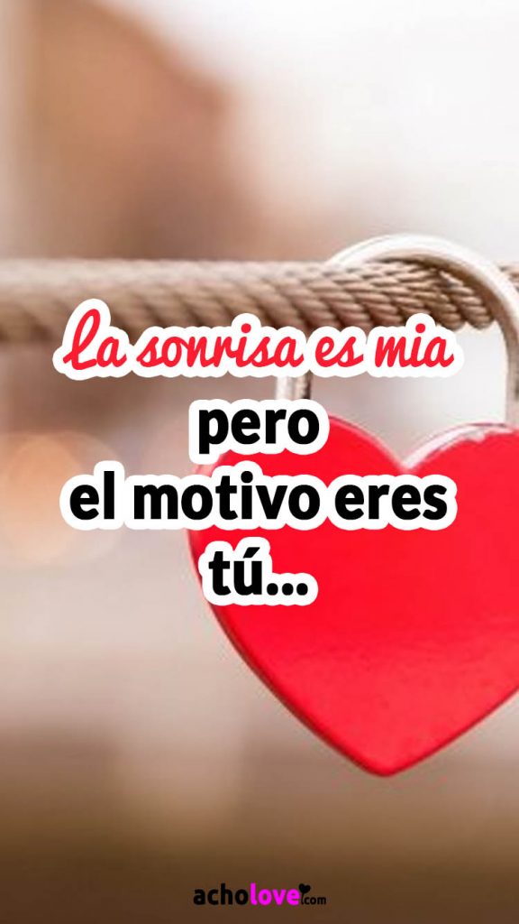 La Sonrisa Es Mia Pero El Motivo Eres Tu