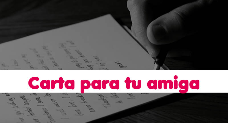 Carta para una amiga - Cartas bonitas y texto cortos